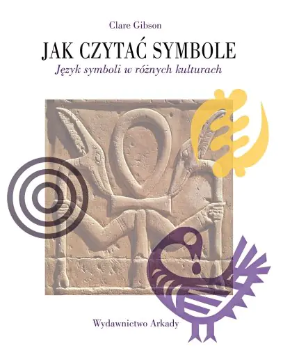 Książka - Jak czytać symbole. Język symboli w różnych kulturach