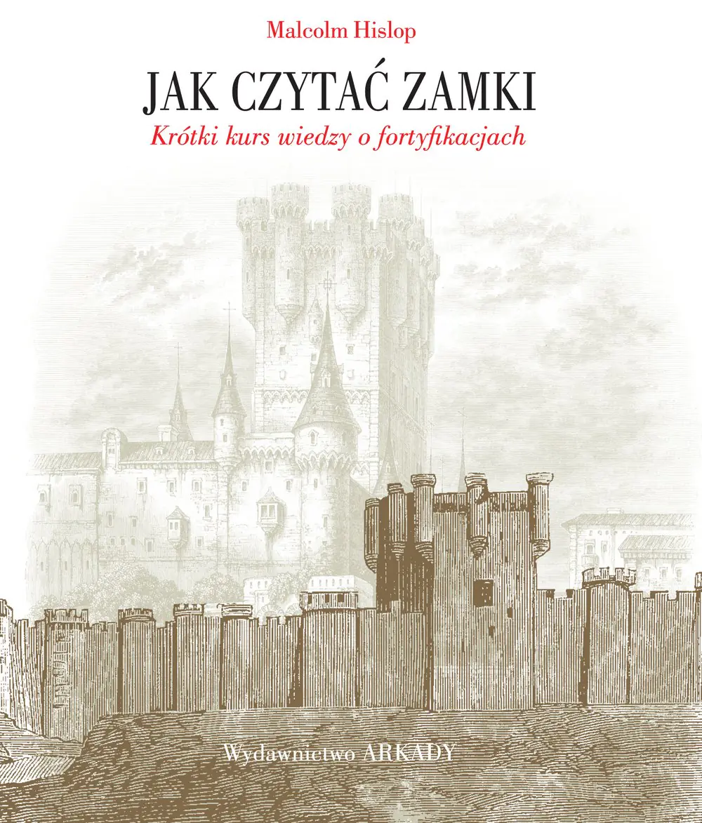 Książka - Jak czytać zamki. Krótki kurs wiedzy o fortyfikacjach
