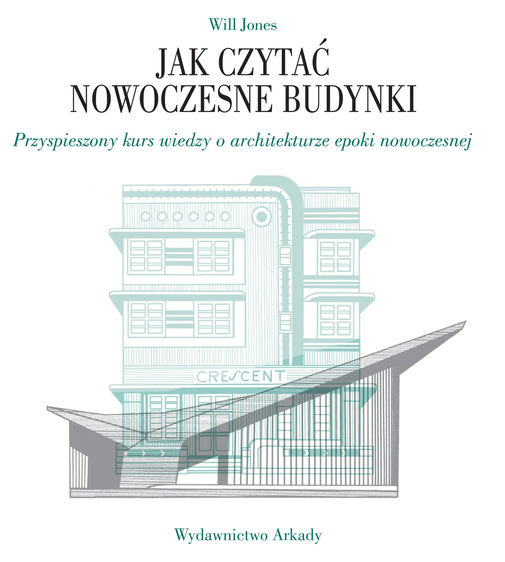 Książka - Jak czytać nowoczesne budynki. Przyspieszony kurs wiedzy o architekturze epoki nowoczesnej