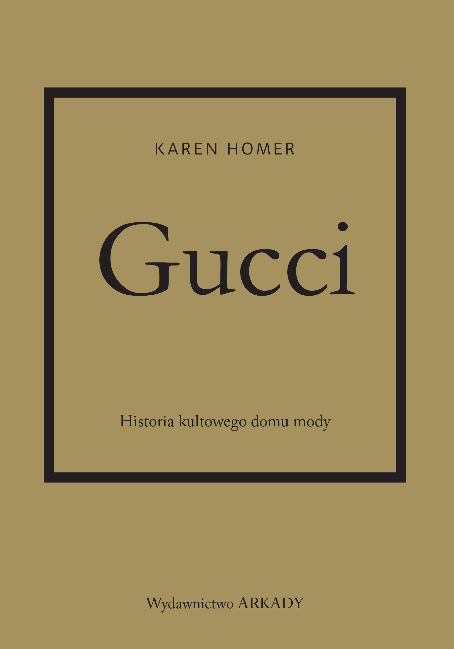 Książka - Gucci. Historia kultowego domu mody