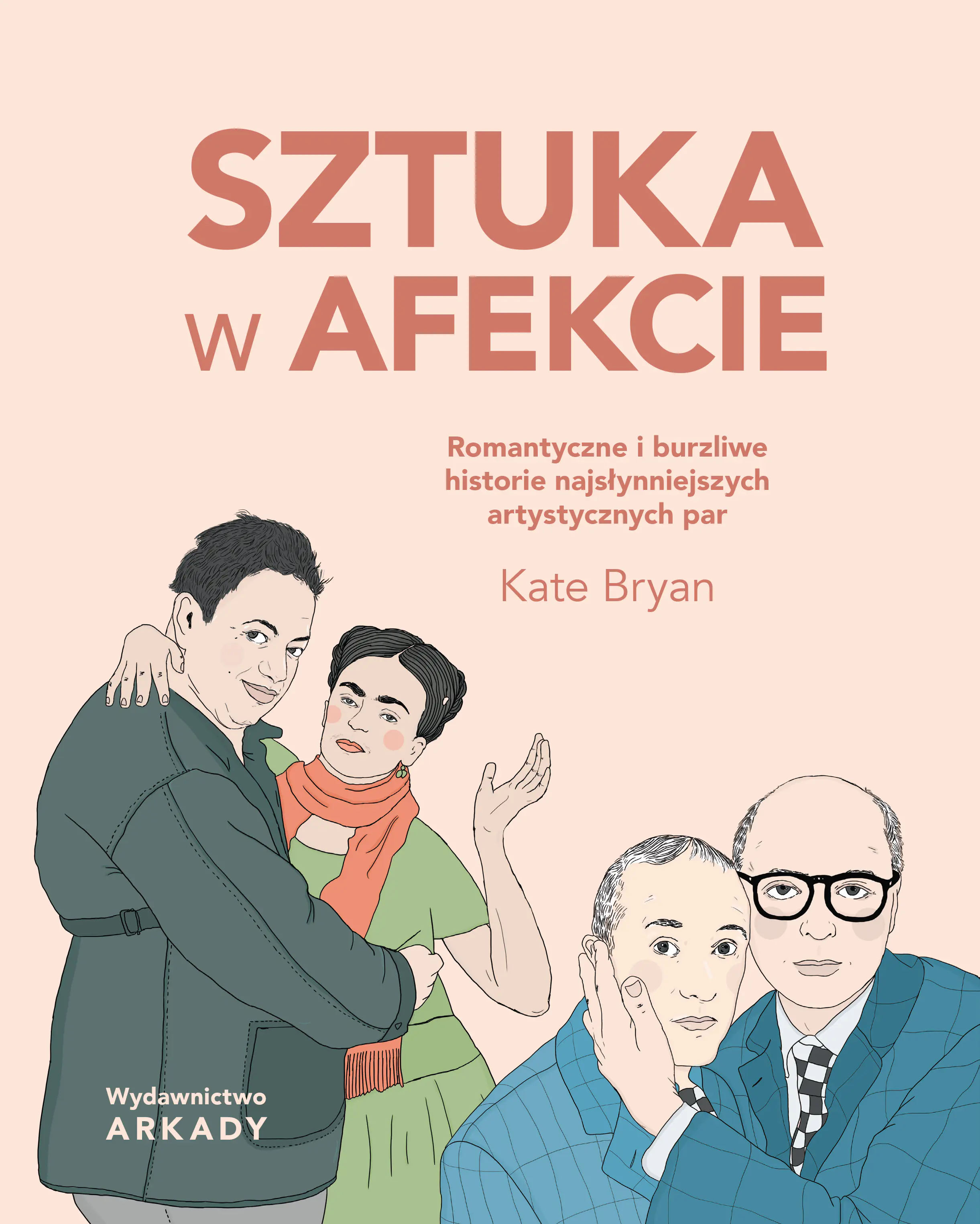 Książka - Sztuka w afekcie. Romantyczne i burzliwe historie najsłynniejszych artystycznych par