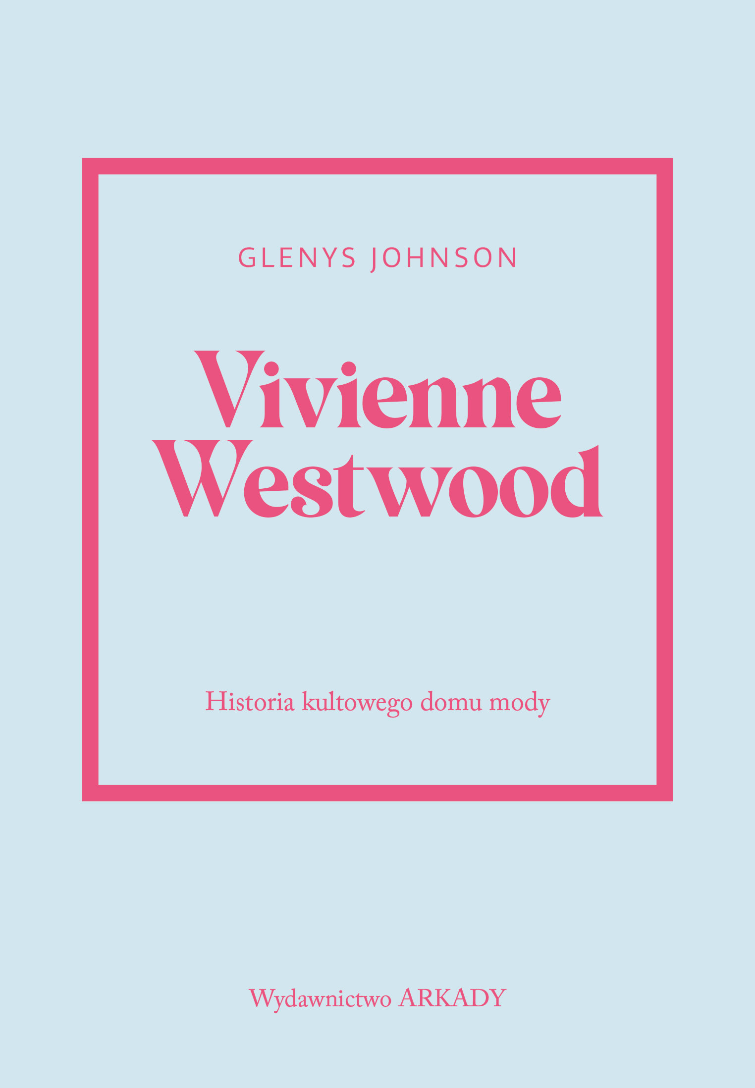 Książka - Vivienne Westwood. Historia kultowego domu mody