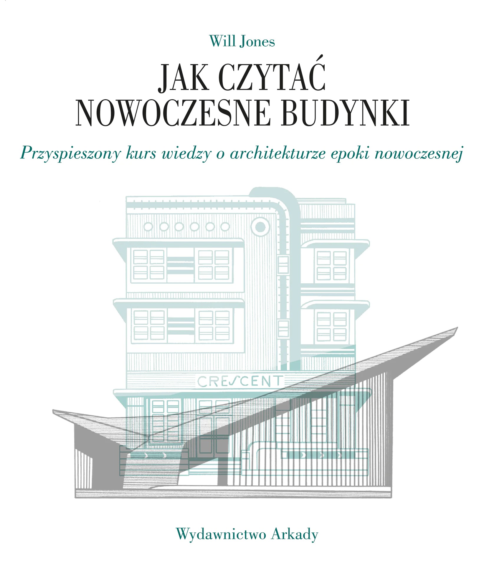 Książka - Jak czytać nowoczesne budynki. Przyspieszony kurs wiedzy o architekturze epoki nowoczesnej