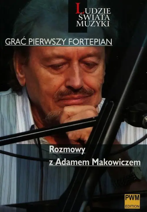 Książka - Grać pierwszy fortepian Rozmowy z Adamem Makowiczem