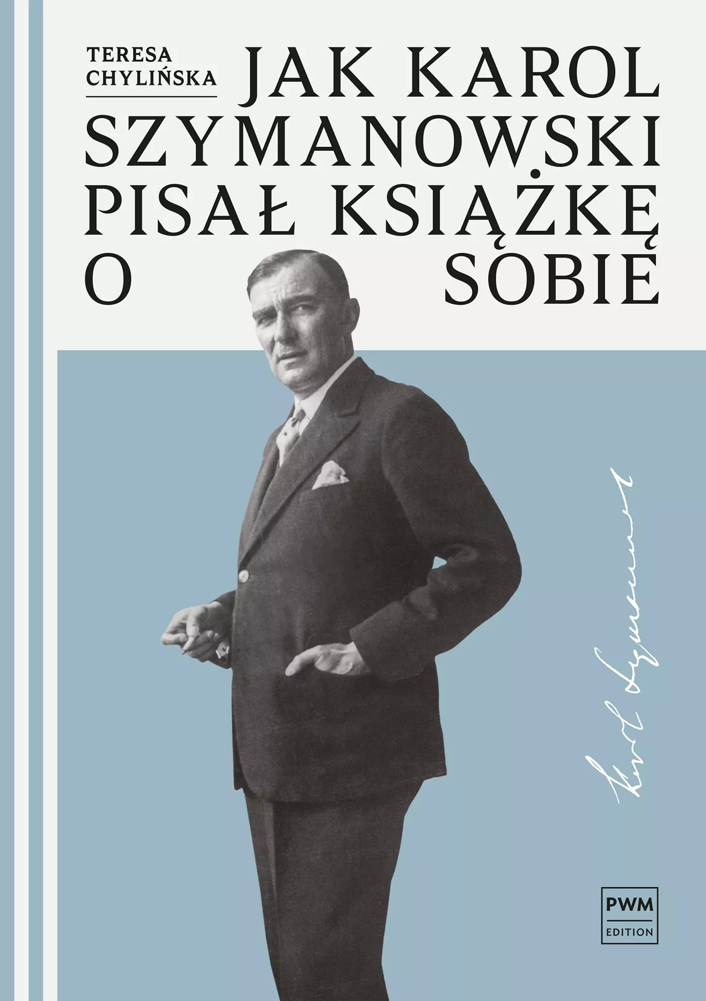Książka - Jak Karol Szymanowski pisał książkę o sobie