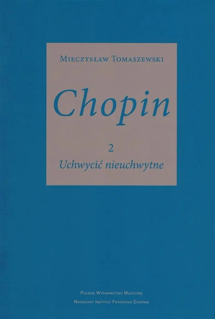 Książka - Chopin cz.2. Uchwycić nieuchwytne w.2025