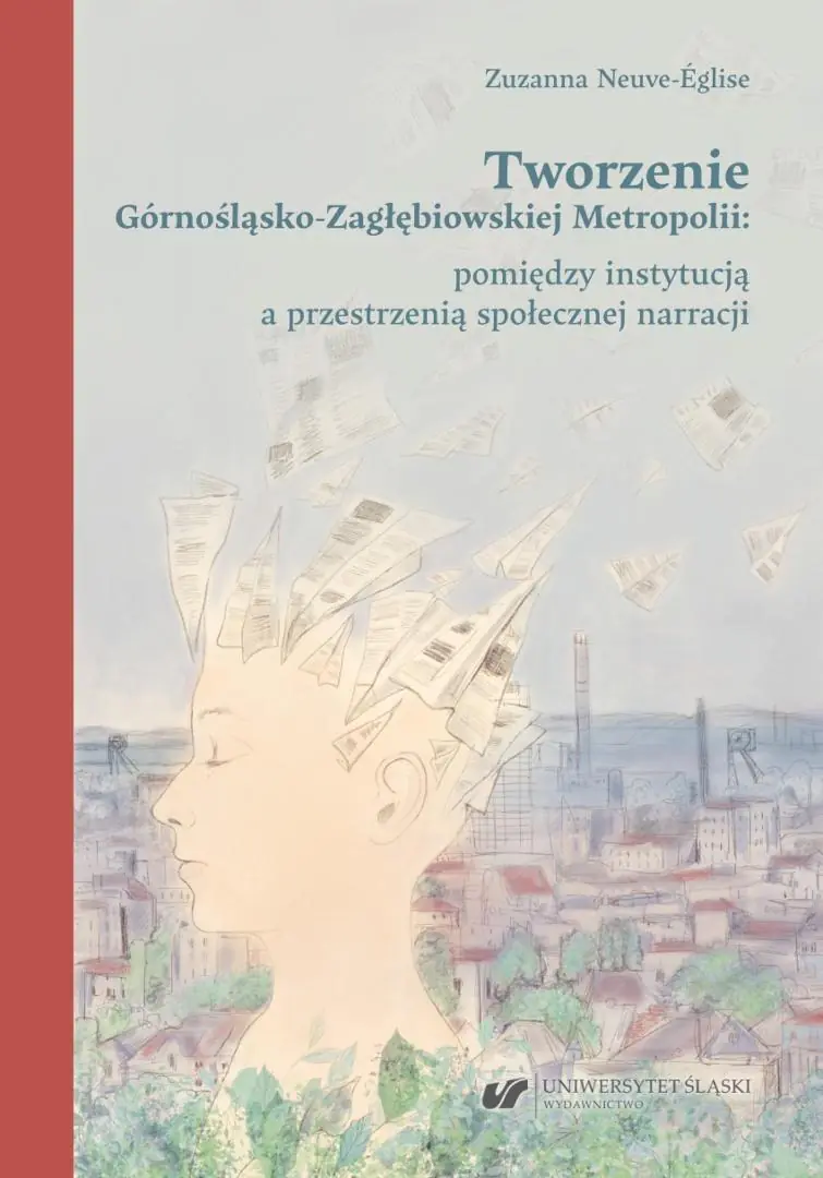 Książka - Tworzenie Górnośląsko-Zagłębiowskiej Metropolii