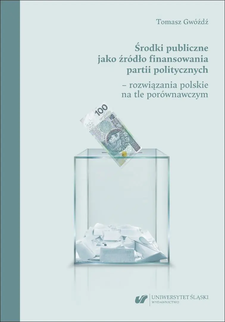Książka - Środki publiczne jako źródło finansowania partii..