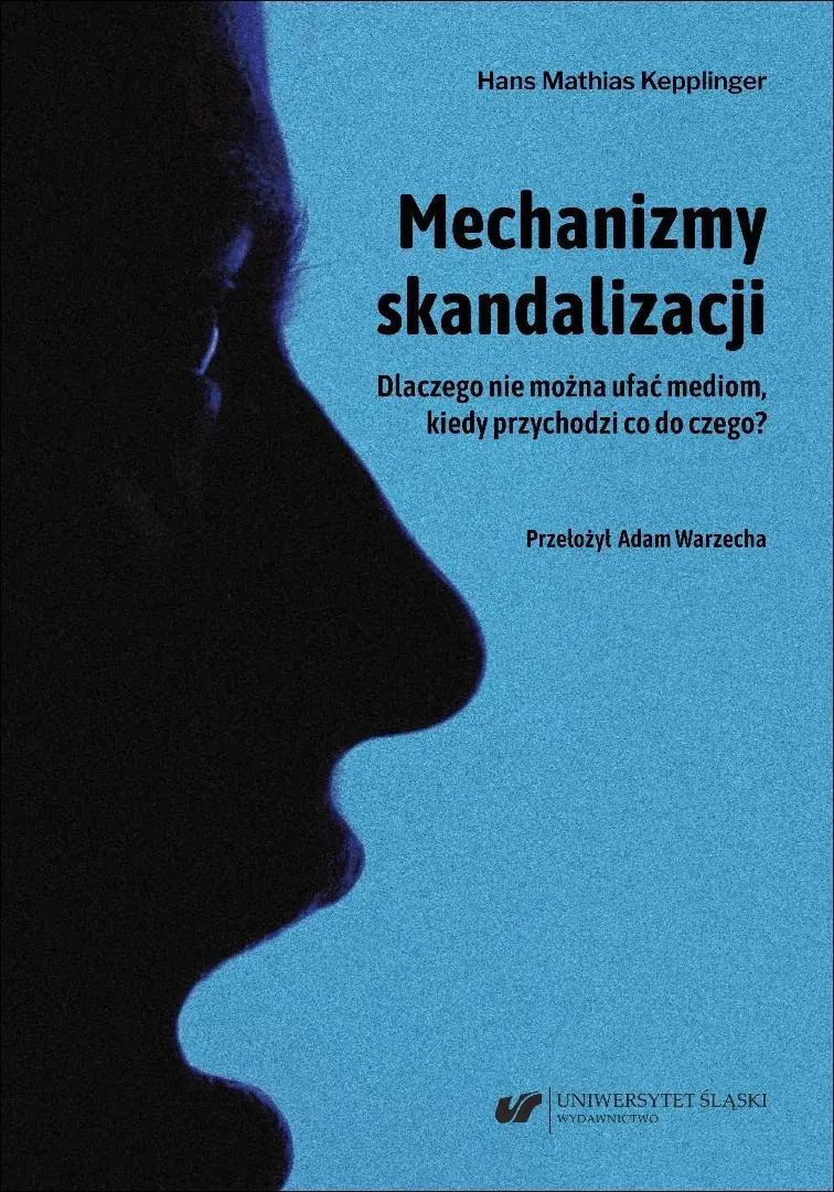 Książka - Mechanizmy skandalizacji. Dlaczego nie można ufać mediom, kiedy przychodzi co do czego?