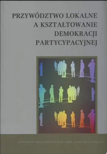 Książka - Przywództwo lokalne a kształtowanie demokracji partycypacyjnej