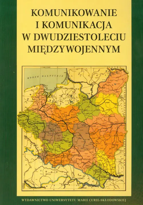 Książka - Komunikowanie i komunikacja w dwudziestoleciu międzywojennym
