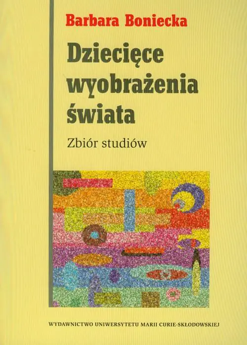 Dziecięce wyobrażenia świata. Zbiór studiów