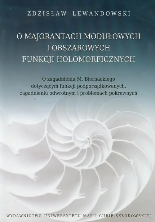 Książka - O majorantach modułowych i obszarowych funkcji holomorficznych