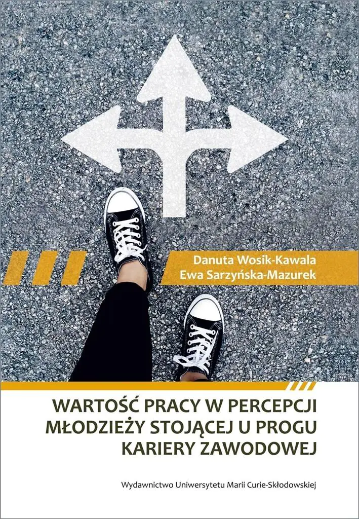 Wartość pracy w percepcji młodzieży stojącej u progu kariery zawodowej