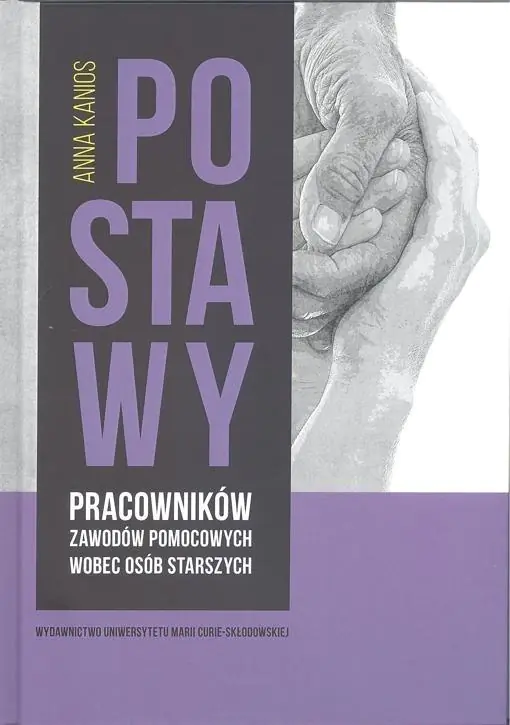 Postawy pracowników zawodów pomocowych wobec osób starszych