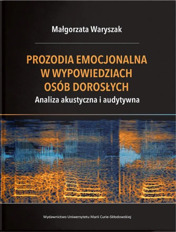 Książka - Prozodia emocjonalna w wypowiedziach osób dorosłych. Analiza akustyczna i audytywna