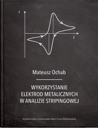 Książka - Wykorzystanie elektrod metalicznych w analizie stripingowej