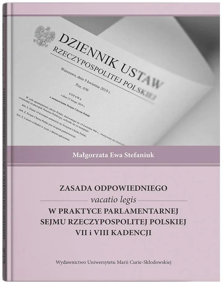 Książka - Zasada odpowiedniego vacatio legis w praktyce parlamentarnej Sejmu Rzeczypospolitej Polskiej VII i VIII kadencji