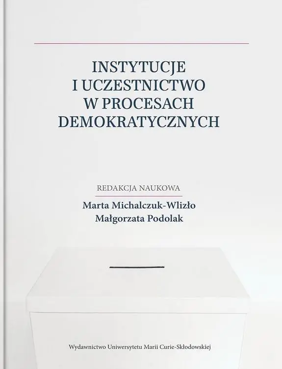 Książka - Instytucje i uczestnictwo w procesach demokratycznych