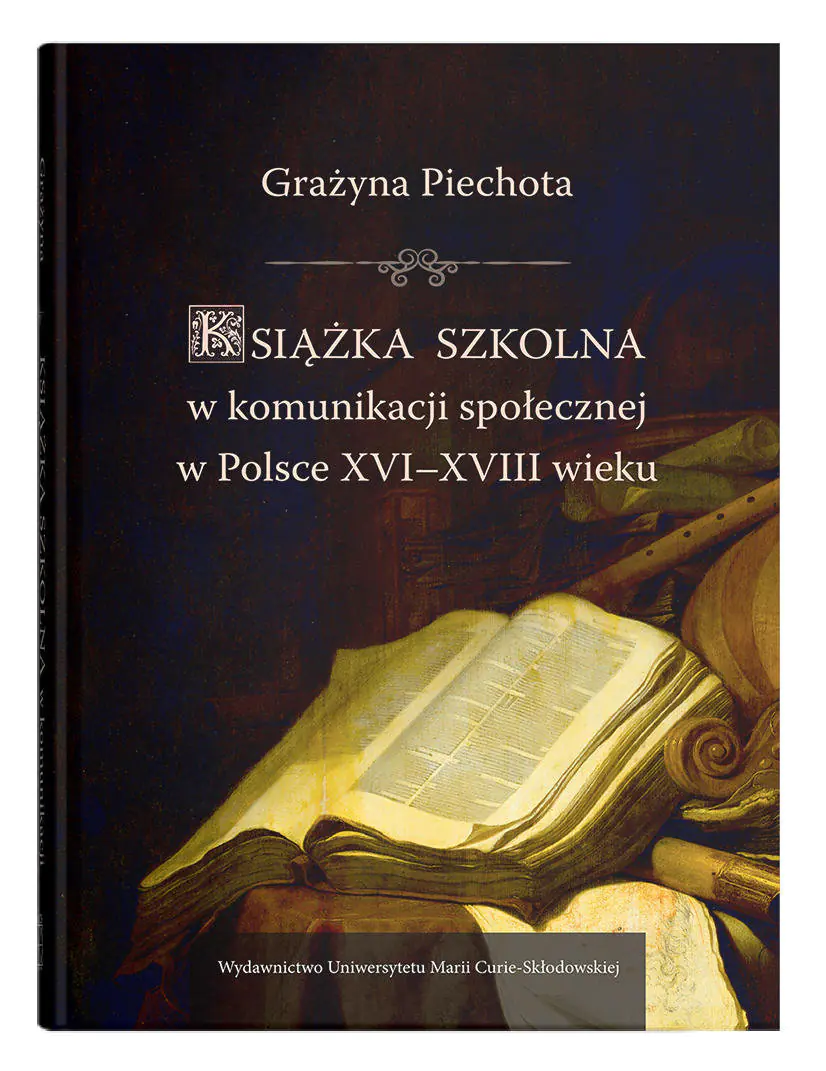 Książka - Książka szkolna w komunikacji społecznej w Polsce XVI-XVIII wieku