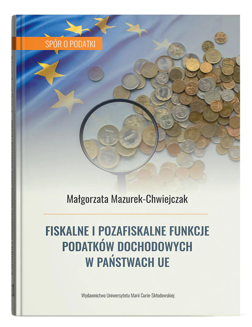 Książka - Fiskalne i pozafiskalne funkcje podatków dochodowych w państwach UE