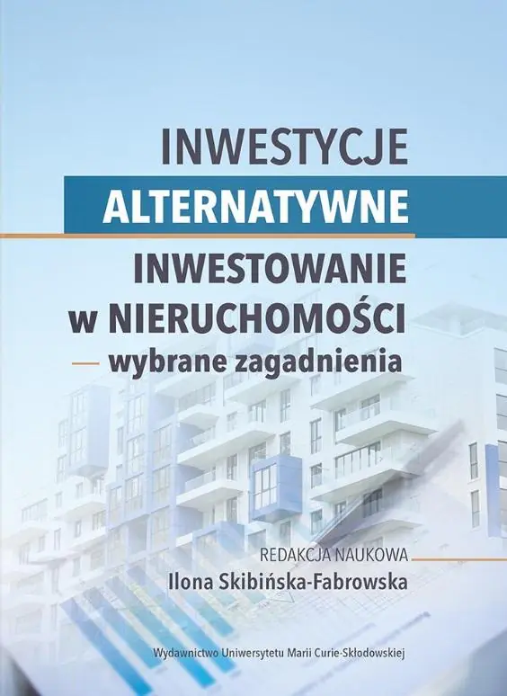 Książka - Inwestycje alternatywne. Inwestowanie w nieruchomości - wybrane zagadnienia