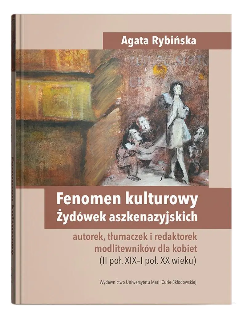 Książka - Fenomen kulturowy Żydówek aszkenazyjskich - autorek, tłumaczek i redaktorek modlitewników dla kobiet