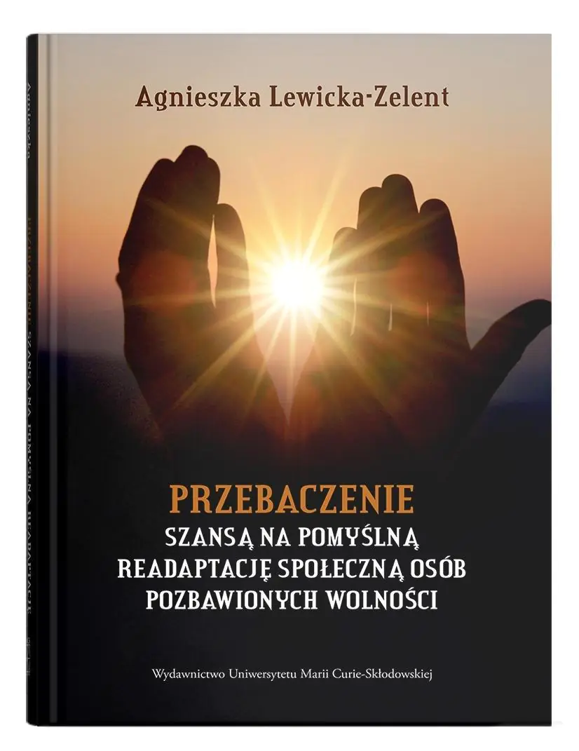 Książka - Przebaczenie szansą na pomyślną readaptację społeczną osób pozbawionych wolności