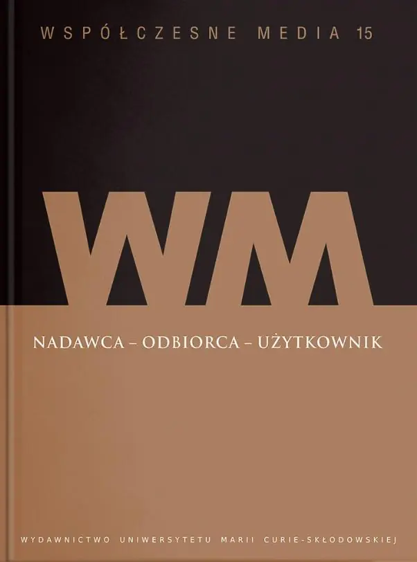 Książka - Nadawca - odbiorca - użytkownik. Współczesne media. Tom 15
