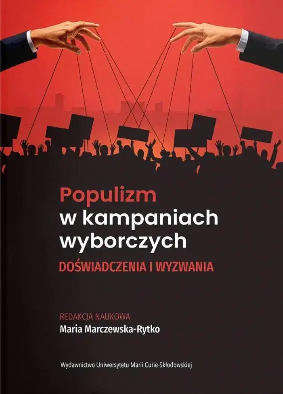 Książka - Populizm w kampaniach wyborczych. Doświadczenia i wyzwania