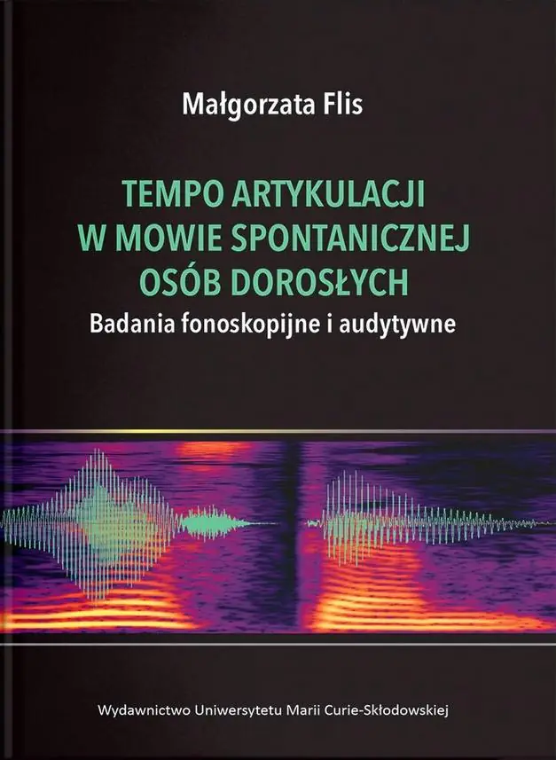 Książka - Tempo artykulacji w mowie spontanicznej osób dorosłych. Badania fonoskopijne i audytywne
