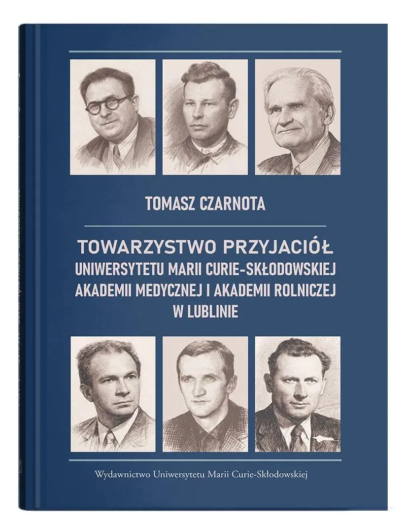 Książka - Towarzystwo Przyjaciół Uniwersytetu Marii Curie-Skłodowskiej, Akademii Medycznej i Akademii Rolniczej w Lublinie