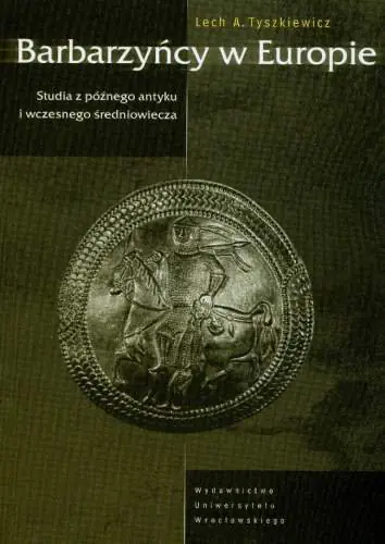 Książka - Barbarzyńcy w Europie Studia z późnego antyku i wczesnego średniowiecza