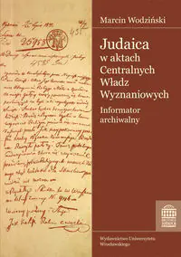 Książka - Judaica w aktach Centralnych Władz Wyznaniowych Królestwa Polskiego Archiwum Głównego Akt Dawnych