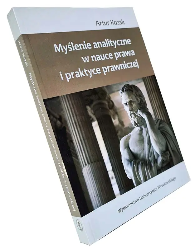 Książka - MYŚLENIE ANALITYCZNE W NAUCE PRAWA I PRAKTYCE PRAWNICZEJ