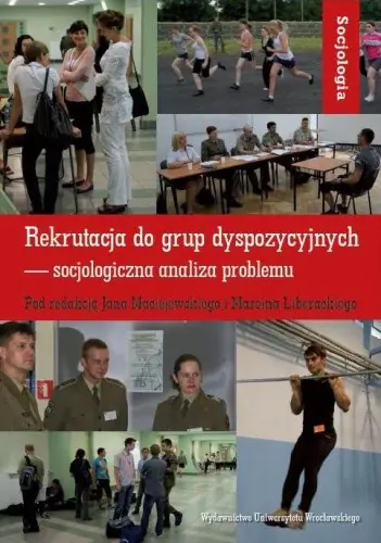 Książka - Rekrutacja do Grup Dyspozycyjnych. Socjologiczna Analiza Problemu