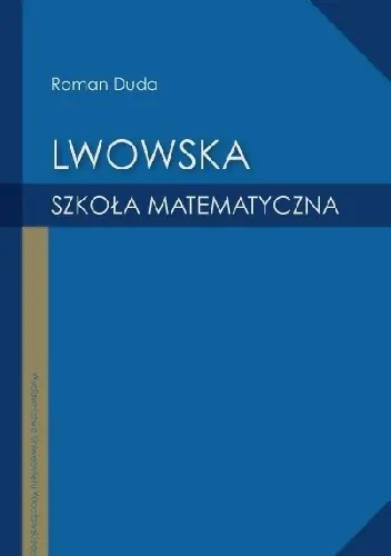 Książka - Lwowska szkoła matematyczna