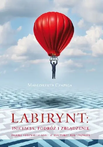 Książka - Labirynt inicjacja, podróż i zbłądzenie
