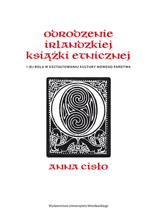 Książka - Odrodzenie irlandzkiej książki etnicznej i jej rola w kształtowaniu kultury nowego państwa