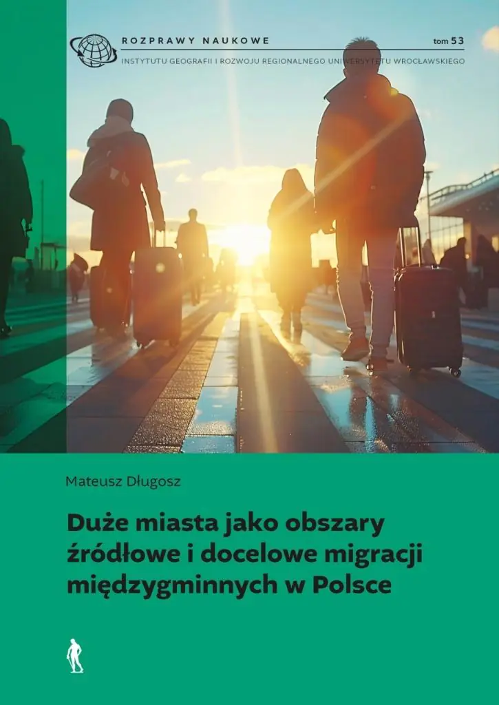 Książka - Duże miasta jako obszary źródłowe i docelowe migracji międzygminnych w Polsce