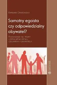 Książka - Samotny egoista czy odpowiedzialny obywatel - Barbara Grabowska