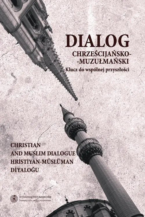Książka - Dialog chrześcijańsko-muzułmański, t. 2: Klucz do wspólnej przyszłości