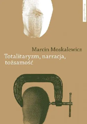Książka - Totalitaryzm narracja tożsamość
