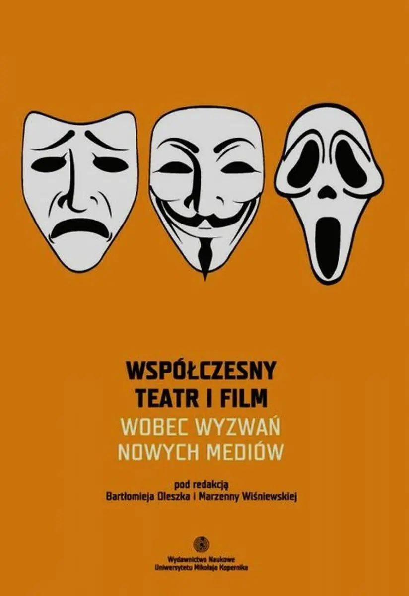 Książka - Współczesny teatr i film wobec wyzwań nowych mediów