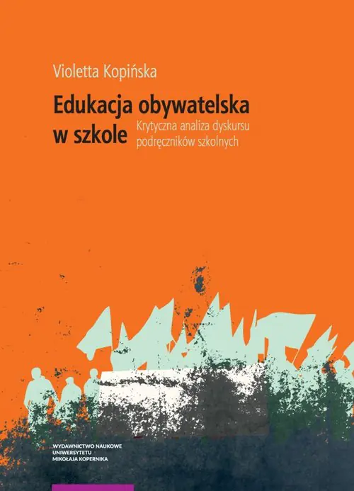 Książka - Edukacja obywatelska. Krytyczna analiza dyskursu podręczników szkolnych