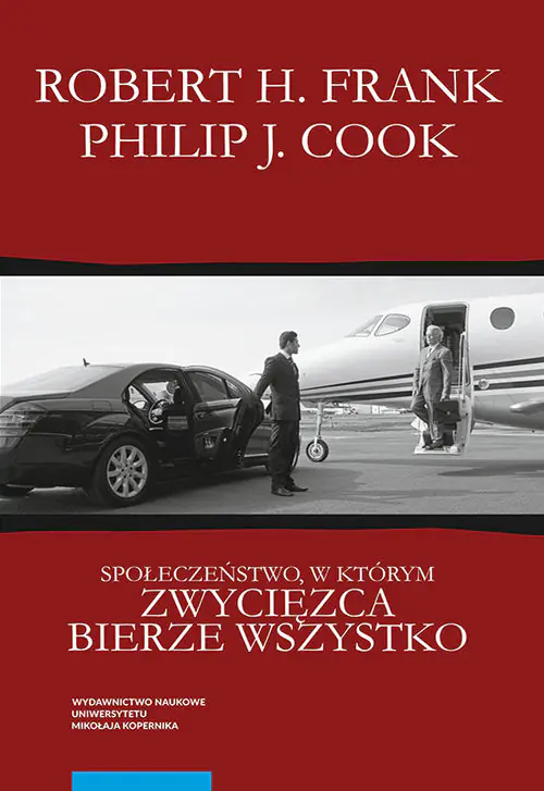 Książka - Społeczeństwo, w którym zwycięzca bierze wszystko. Dlaczego garstka najbogatszych posiada o wiele więcej niż reszta z nas