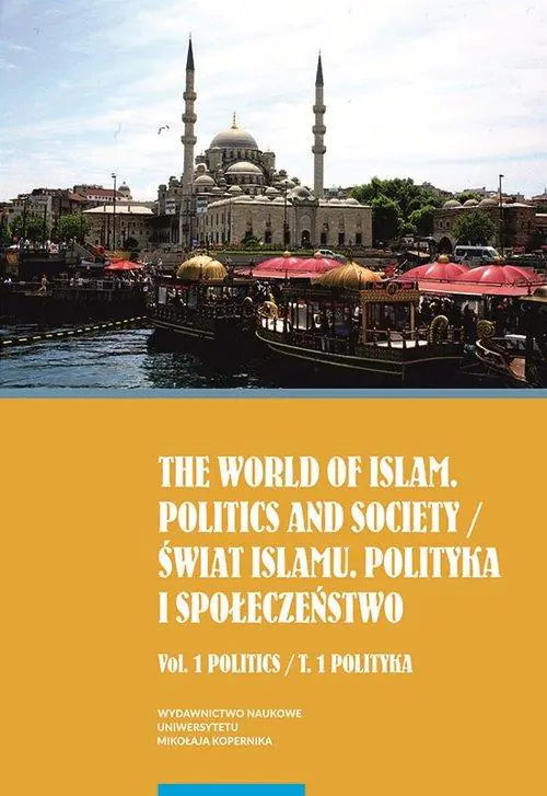 Książka - The world of islam. Politics and society / Świat islamu. Polityka i społeczeństwo. Vol. 1 Politics / T. 1 Polityka
