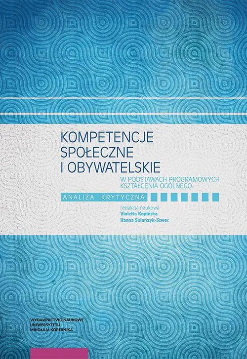 Książka - Kompetencje społeczne i obywatelskie w podstawach programowych kształcenia ogólnego. Analiza krytyczna