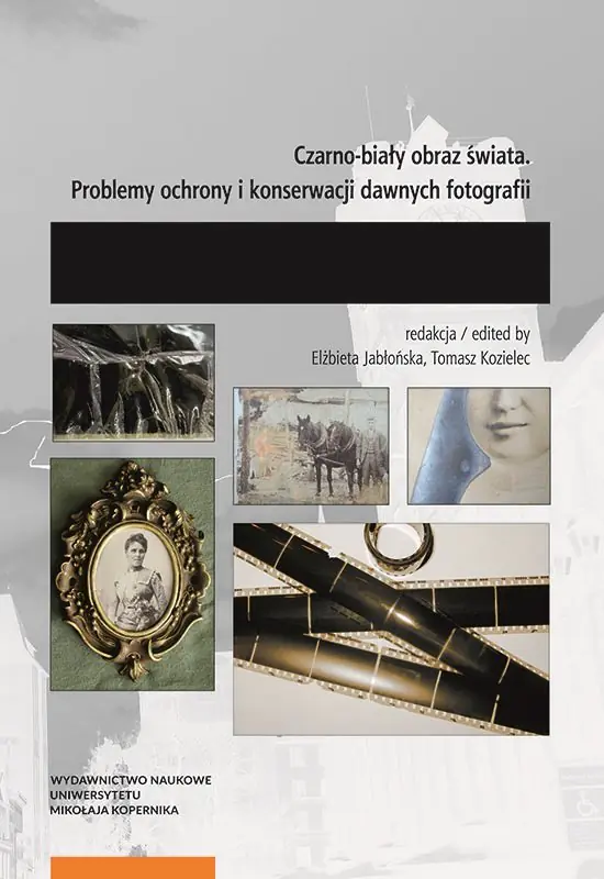 Książka - Czarno-biały obraz świata. Problemy ochrony i konserwacji dawnych fotografii