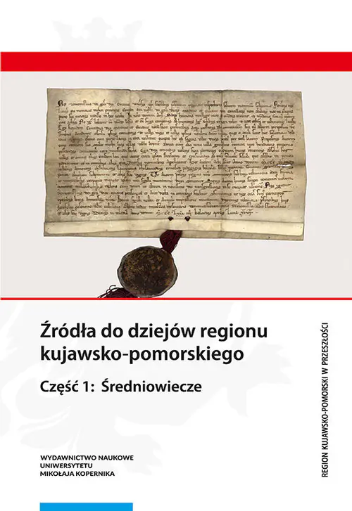 Książka - Źródła do dziejów regionu kujawsko-pomorskiego. Średniowiecze. Tom 1